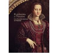 Libri Eleonora Di Toledo E Il Palazzo Ducale Di Firenze