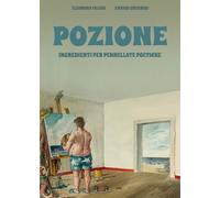 Libri Eleonora Falchi - Pozione. Ingredienti Per Pennellate Poetiche
