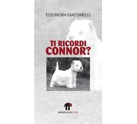 Libri Eleonora Giacomelli - Ti ricordi Connor? - 2015