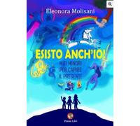 Libri Eleonora Molisani - Esisto Anch'io Miti Minori Per Capire Il Presente