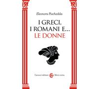 Libri Eleonora Pischedda - I Greci, i Romani e... le donne - 2022