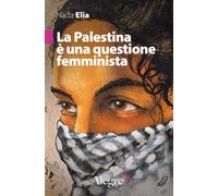 Libri Elia Nada - La Palestina E Una Questione Femminista