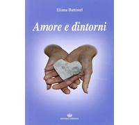 Libri Eliana Battistel - Amore E Dintorni