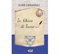 Libri Elide Ceragioli - Io, Ghino Di Tacco