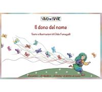 Libri Elide Fumagalli - Il Dono Del Nome. Schede Per Kamishibai. Ediz. Illustrat