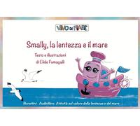 Libri Elide Fumagalli - Smally La Lentezza E Il Mare. Schede Per Kamishibai. Con
