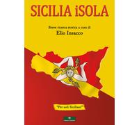 Libri Elio Insacco - Sicilia iSola. Breve ricerca storica - 2021