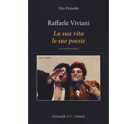 Libri Elio Palombi - Raffaele Viviani. La Sua Vita Le Sue Poesie