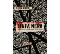Linfa nera. La prima indagine di Lena Malinverni, botanica forense