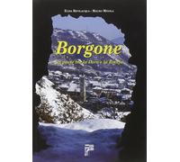 Libri Elisa Bevilacqua / Mauro Minola - Borgone. Un Paese Tra La Dora E La Rocej