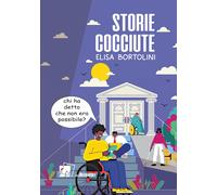 Libri Elisa Bortolini - Storie Cocciute. Chi Ha Detto Che Non Era Possibile?