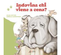 Indovina chi viene a cena? Ediz. a colori - Cattini Elisa