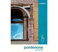 Libri Elisa Cozzarini - Pordenone. Una Guida