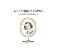 Libri Elisa De Munari - La Bambina Capra. Ediz. Illustrata