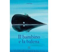 Libri Elisa Frilli - Il bambino e la balena - 2025