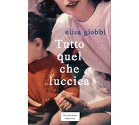 Libri Elisa Giobbi - Tutto Quel Che Luccica