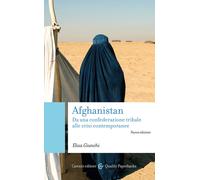 Afghanistan. Da una confederazione tribale alle crisi contemporanee. Nuova ediz.