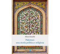 Libri Elisa Giunchi - Pakistan: Una Storia Politica E Religiosa