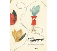 Una canzone. Ediz. illustrata - Vincenzi Elisa