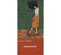 Libri Elisabeth Åsbrink - Abbandono - 2022 (Gli Iperborei)