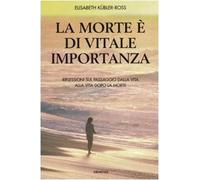 La morte è di vitale importanza. Riflessioni sul passaggio dalla vita alla...