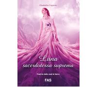 Libri Elisabetta Coppola - Luna sacerdotessa suprema - 2019