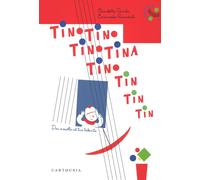 Tino Tino Tino Tina Tino tin tin tin tin. Dai ascolto al tuo talento. Ediz. a colori