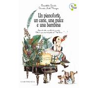 Un pianoforte, un cane, una pulce e una bambina. Ediz. a colori