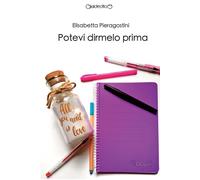 Libri Elisabetta Pieragostini - Potevi dirmelo prima - 2022