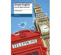 Simple English. Corso di inglese essenziale. Nuova ediz. Con Contenuto digitale (fornito elettronicamente)
