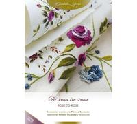 Di rosa in rosa. Ricamare gli acquerelli di Patrizia Silingardi-Rose to rose. Embroidering Patrizia Silingardi's watercolors. Ediz. bilingue