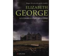 Libri Elizabeth George - Le Conseguenze Dell'odio
