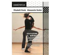 Libri Elizabeth Koole / Alessandra Scalisi - Educazione Al Movimento Consapevole