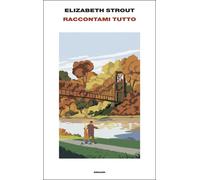 Libri Elizabeth Strout - Raccontami Tutto