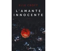Libri Elle Croft - L'amante innocente - 2018 (La Gaja scienza)