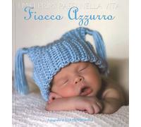 I miei primi passi nella vita. Fiocco azzurro. Ediz. illustrata - Mendenha...