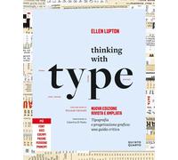 Libri Ellen Lupton - Thinking With Type. Tipografia E Progettazione Grafica: Una