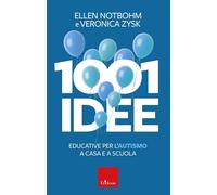 Libri Ellen Notbohm / Zysk Veronica - 1001 Idee Educative Per L'autismo A Casa E