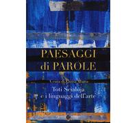Libri Eloisa Morra - Paesaggi Di Parole. Toti Scialoja E I Linguaggi Dell'arte
