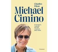 MICHAEL CIMINO. «IL CACCIATORE», «I CANCELLI DEL CIELO» E IL PREZZO DELLE VISION