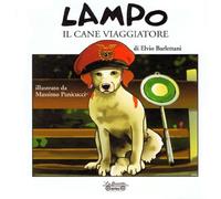 Libri Elvio Barlettani - Lampo il cane viaggiatore - 2014