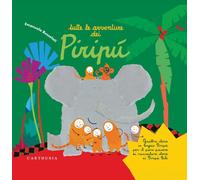 Tutte le avventure dei Piripù. Ediz. a colori