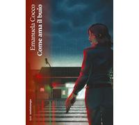 Libri Emanuela Cocco - Come Ama Il Buio