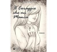 Libri Emanuela Furlan - Il coraggio che mi manca - 2021