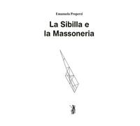 Libri Emanuela Properzi - La Sibilla E La Massoneria. Nuova Ediz.