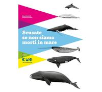 Libri Emanuele Aldrovandi - Scusate Se Non Siamo Morti In Mare