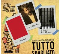 Libri Emanuele Belloni - Tutto sbagliato - 2019 (Crinali)