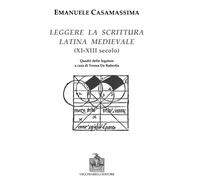 Libri Emanuele Casamassima - Leggere La Scrittura Latina E Medievale (XI-XII) Se