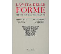 Libri Emanuele Coccia / Michele Alessandro - La Vita Delle Forme. Filosofia Del