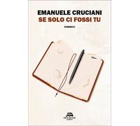 Libri Emanuele Cruciani - Se Solo Ci Fossi Tu